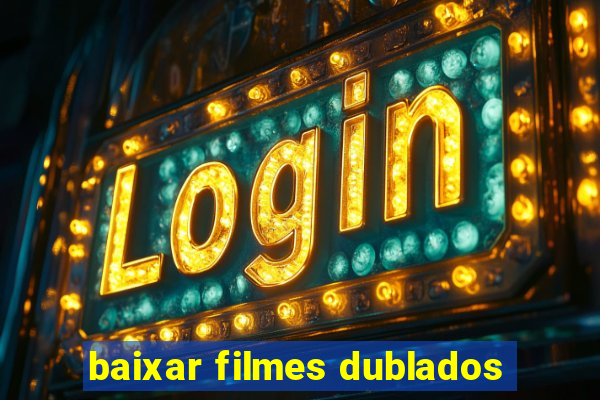 baixar filmes dublados